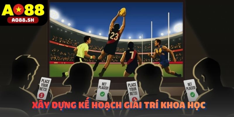 Người dùng xây dựng kế hoạch giải trí khoa học cùng AO88.